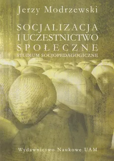 Socjalizacja i uczestnictwo społeczne - Jerzy Modrzewski