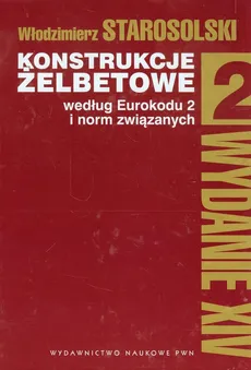 Konstrukcje żelbetowe według Eurokodu 2 i norm związanych Tom 2 - Outlet - Włodzimierz Starosolski