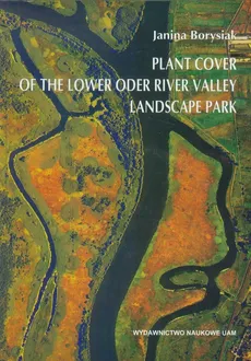 Plant cover of the lover order river valley landscape park - Janina Borysiak