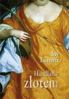 Handlarka złotem - Iny Lorentz