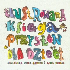 Ilustrowana księga przysłów dla dzieci - Kamil Banach, Agnieszka Popek-Banach