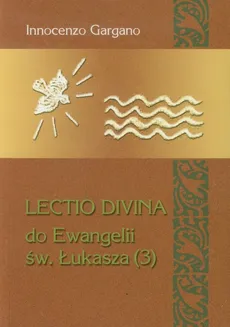 Lectio Divina 20 Do Ewangelii Św Łukasza 3 - Innocenzo Gargano
