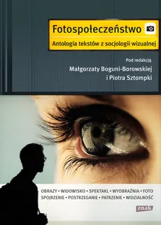 Fotospołeczeństwo Antologia tekstów z socjologii wizualnej - Outlet