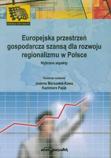 Europejska przestrzeń gospodarcza szansą dla rozwoju regionalizmu w Polsce