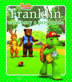 Franklin i przyjaciele Franklin zazdrosny o przyjaciela - Outlet - Paulette Bourgeois