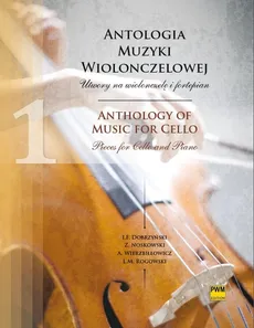 Antologia muzyki wiolonczelowej - Dobrzyński Ignacy Feliks, Zygmunt Noskowski, Rogowski Ludomir Michał, Aleksander Wierzbiłłowicz