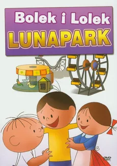 Bolek i Lolek na wakacjach Lunapark