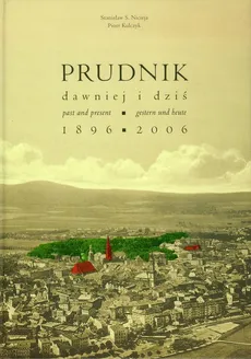 Prudnik dawnej i dziś 1896-2006 - Outlet - Piotr Kulczyk, Nicieja S. Stanisław