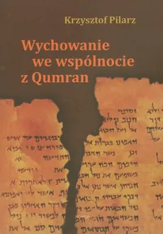 Wychowanie we wspólnocie z Qumran - Outlet - Krzysztof Pilarz