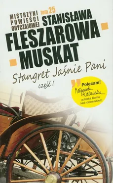 Stangret Jaśnie Pani część 1 - Stanisława Fleszarowa-Muskat