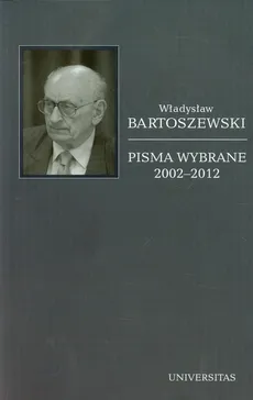Pisma wybrane 2002-2012 Tom 6 - Outlet - Władysław Bartoszewski