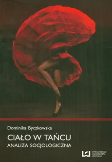 Ciało w tańcu - Dominika Byczkowska