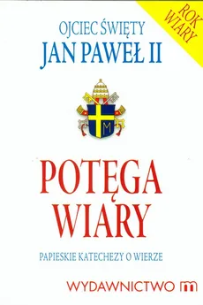 Potęga wiary - Jan Paweł II