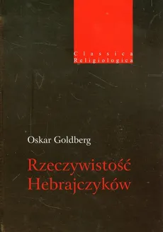 Rzeczywistość Hebrajczyków - Oskar Goldberg