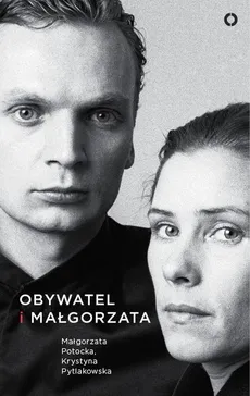 Obywatel i Małgorzata - Potocka Małgorzata Pytlakowska Krystyna