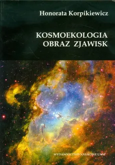 Kosmoekologia Obraz zjawisk - Honorata Korpikiewicz