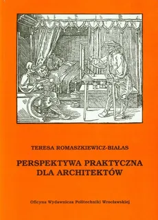 Perspektywa praktyczna dla architektów - Teresa Romaszkiewicz-Białas