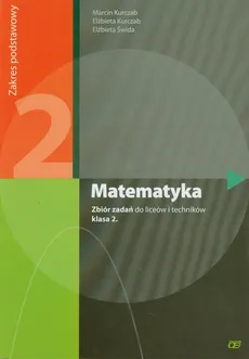 Matematyka 2 Zbiór zadań Zakres podstawowy - Outlet - Kurczab Marcin. Kurczab Elżbieta, Elżbieta Świda