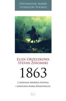 1863 - Eliza Orzeszkowa, Stefan Żeromski