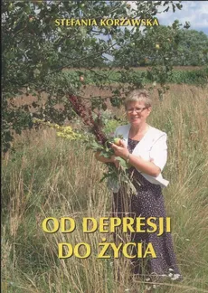 Od depresji do życia - Outlet - Stefania Korżawska