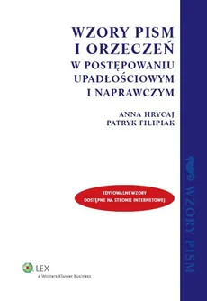 Wzory pism i orzeczeń w postępowaniu upadłościowym i naprawczym - Outlet - Patryk Filipiak, Anna Hrycaj