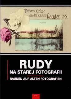 Rudy na starej fotografii Rauden auf alten Fotografien - Outlet - Paweł Newerla, Grzegorz Wawoczny