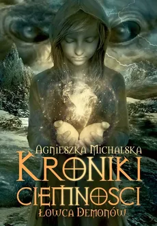 Kroniki ciemności - Agnieszka Michalska