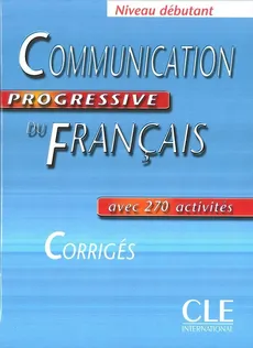 Communication progressive du Francais debutant Klucz - Claire Miquel