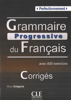 Grammaire progressive du Francais Perfectionnement klucz - Maia Gregoire