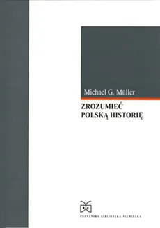Zrozumieć polską historię