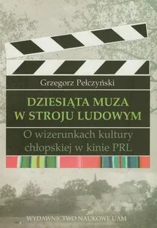 Dziesiąta muza w stroju ludowym - Grzegorz Pełczyński