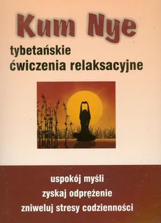 Kum Nye Tybetańskie ćwiczenia relaksacyjne - Outlet - Mariusz Włoczysiak
