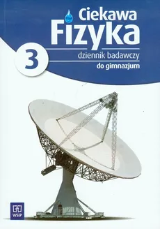 Ciekawa fizyka 3 Dziennik badawczy - Jadwiga Poznańska, Maria Rowińska, Elżbieta Zając