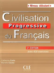 Civilisation progressive du français Niveau debutant Książka z CD 2. edycja - Catherine Carlo, Mariella Caus