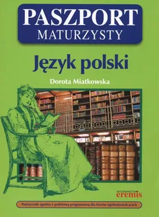 Paszport maturzysty Język polski - Dorota Miatkowska