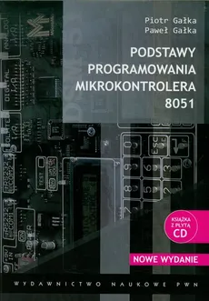 Podstawy programowania mikrokontrolera 8051 - Outlet - Paweł Gałka, Piotr Gałka