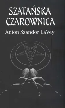 Szatańska czarownica - Outlet - LaVey Anton Szandor