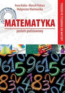 Tydzień po tygodniu do matury Matematyka Poziom podstawowy - Outlet