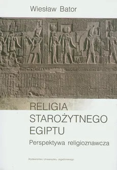 Religia starożytnego Egiptu - Outlet - Wiesław Bator