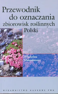 Przewodnik do oznaczania zbiorowisk roślinnych Polski - Outlet - Władysław Matuszkiewicz