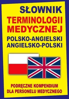 Słownik terminologii medycznej polsko-angielski angielsko-polski - Outlet - Jacek Gordon