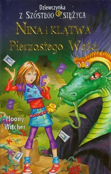 Dziewczynka z Szóstego Księżyca 3 Nina i klątwa Pierzastego Węża - Moony Witcher