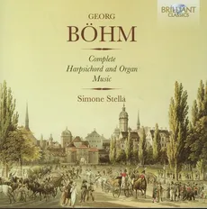 Böhm: Complete Harpsichord and Organ Music - Outlet