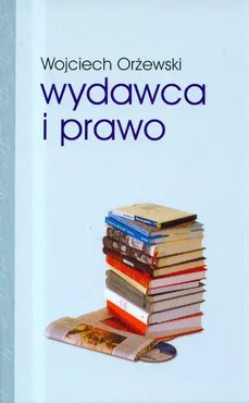 Wydawca i prawo - Outlet - Wojciech Orżewski