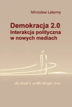 Demokracja 2.0 - Mirosław Lakomy