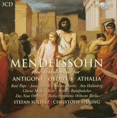 Mendelssohn: Incidental music for Antigone, Oedipus, Athalia