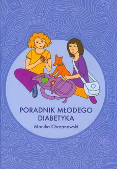 Poradnik młodego diabetyka - Monika Chrzanowski