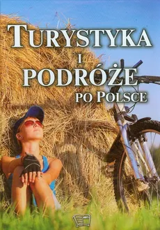 Turystyka i podróże po Polsce - Joanna Włodarczyk