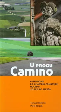 U progu Camino - Piotr Roszak, Tomasz Bielicki