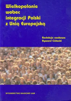 Wielkopolanie wobec integracji Polski z Unią Europejską